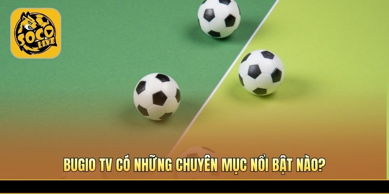 Nhiều nội dung thể thao nổi bật dành cho fan bóng đá