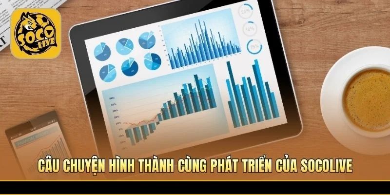 Giới thiệu Socolive từ web nhỏ đến nền tảng triệu người