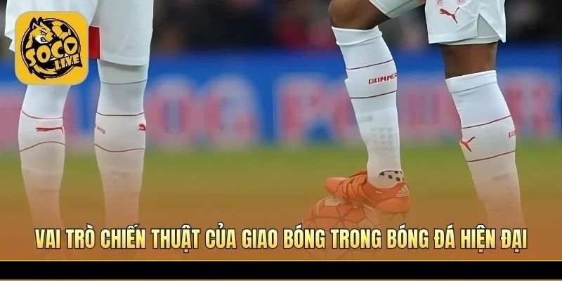 Chiến thuật mở bóng giúp đội chiếm ưu thế