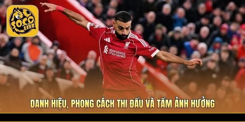 Thành tích nổi bật cùng sức hút toàn cầu mạnh