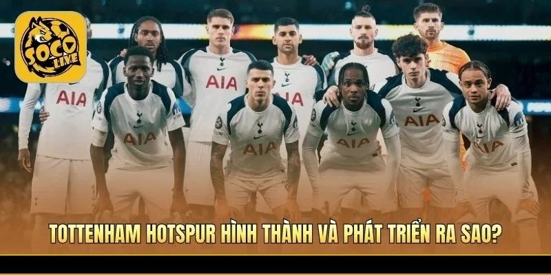 Tottenham Hotspur khởi đầu mạnh mẽ từ London xưa