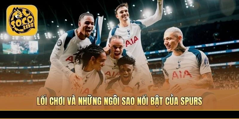 Dàn sao chất lượng cùng chiến thuật tấn công đẹp